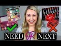 NEED OR NEXT? | Will I Buy It? New Makeup 2018