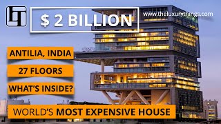 Inside Antilia - World's Most Expensive House | $2 Billion, 27 Floors, Asia's Richest Man