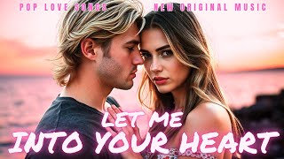 Romantic Love Song | Let Me Into Your Heart (Lyric Video) | Original Emotional Ballad