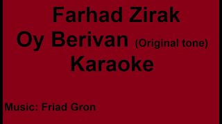 Farhad Zirak - Oy Berivan - Karaoke Original Tone