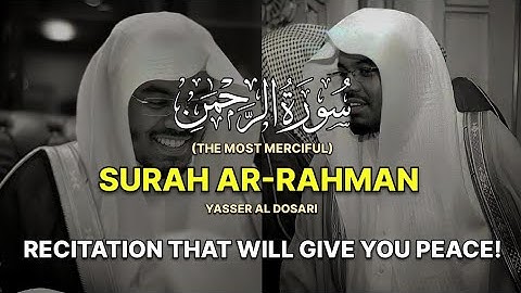 PEACE & SERENITY | Surah Ar-Rahman | سورة ٱلرَّحْمَٰن (كاملة) | Yasser Al Dosari | ياسرالدوسري