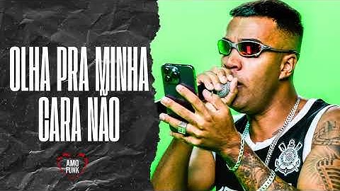 OLHA PRA MINHA CARA NÃO - MC Cebezinho, Mc Ryan SP, Mc Luuky, Mc Meno K, Menor Richard (DJ Oreia)