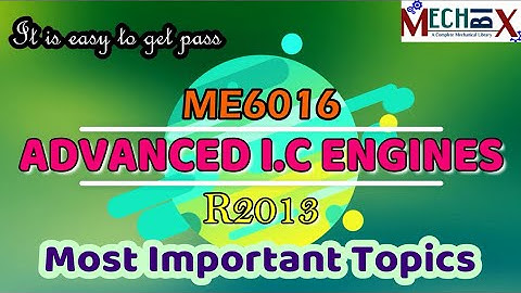 Advanced IC Engines Important topics | ME6016 | R2013 | AIC important topics