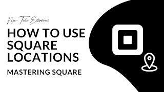 How to add locations to Square | Mastering Square for NonTechies