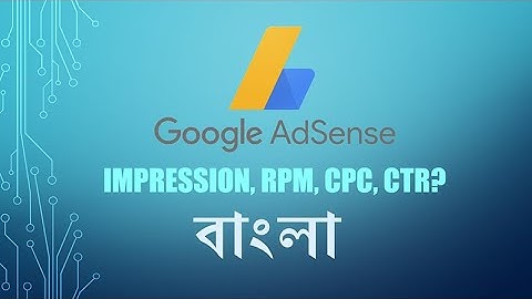 Google Adsense CPC, CTR, RPM and Impression (বাংলা)