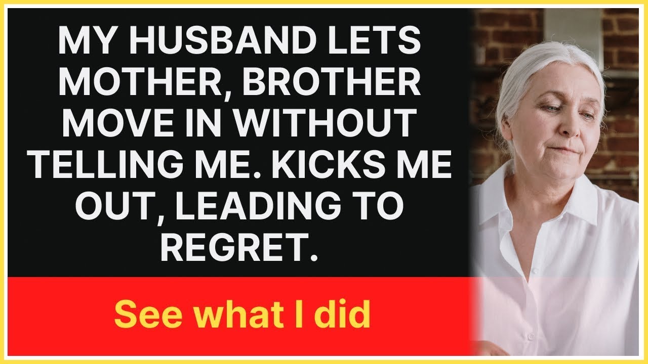 My husband let his mother and brother live with us without consulting