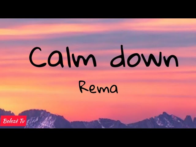 Rema - Calm down (lyrics et 🇭🇹 traduction kreyòl🇭🇹) #rema #calm #lyrics #lyricvideo #tiktok #down class=