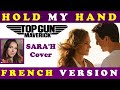 &quot;Hold my hand&quot; en français - Top Gun Maverick and Penny (French Version Sara&#39;h Cover)