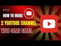 How to create multiple channel with same gmail account