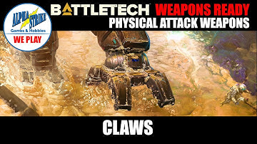 How to Play BattleTech: The Weird And The Wonderful Physical Attack Weapons - Claws