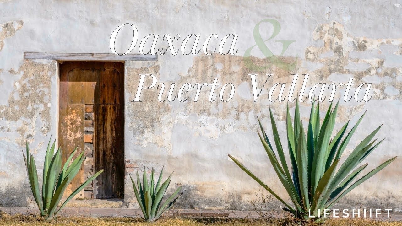 Two Destinations in Mexico #oaxaca #puertovallarta