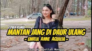 Mantan Jang Di Daur Ulang - emilia X Bastian - Cover Remix ( Official Audio )