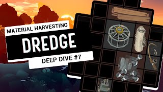 DREDGE Deep Dive #7 - Material Harvesting