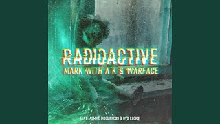 Radioactive (Extended Mix) (feat. Jasmine McGuinness & DV8 Rocks!) - Mark With A K, Warface
