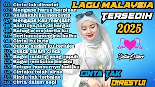 ALBUM LAGU MALAYSIA PALING SEDIH PATAH HATI 💔 CINTA TAK DIRESTUI - TERSEDIH 2025 😭