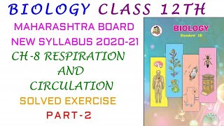 Respiration and Circulation class 12th Biology New Syllabus Solved Exercise Mahar. Board 2021 Part-2