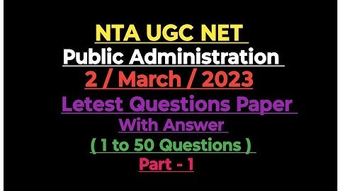 NTA UGC NET PAPER 2 PUBLIC ADMINISTRATION/Letest Ques. Paper/ 2-March-2023/PART-1/1to50Ques/ #ugcnet