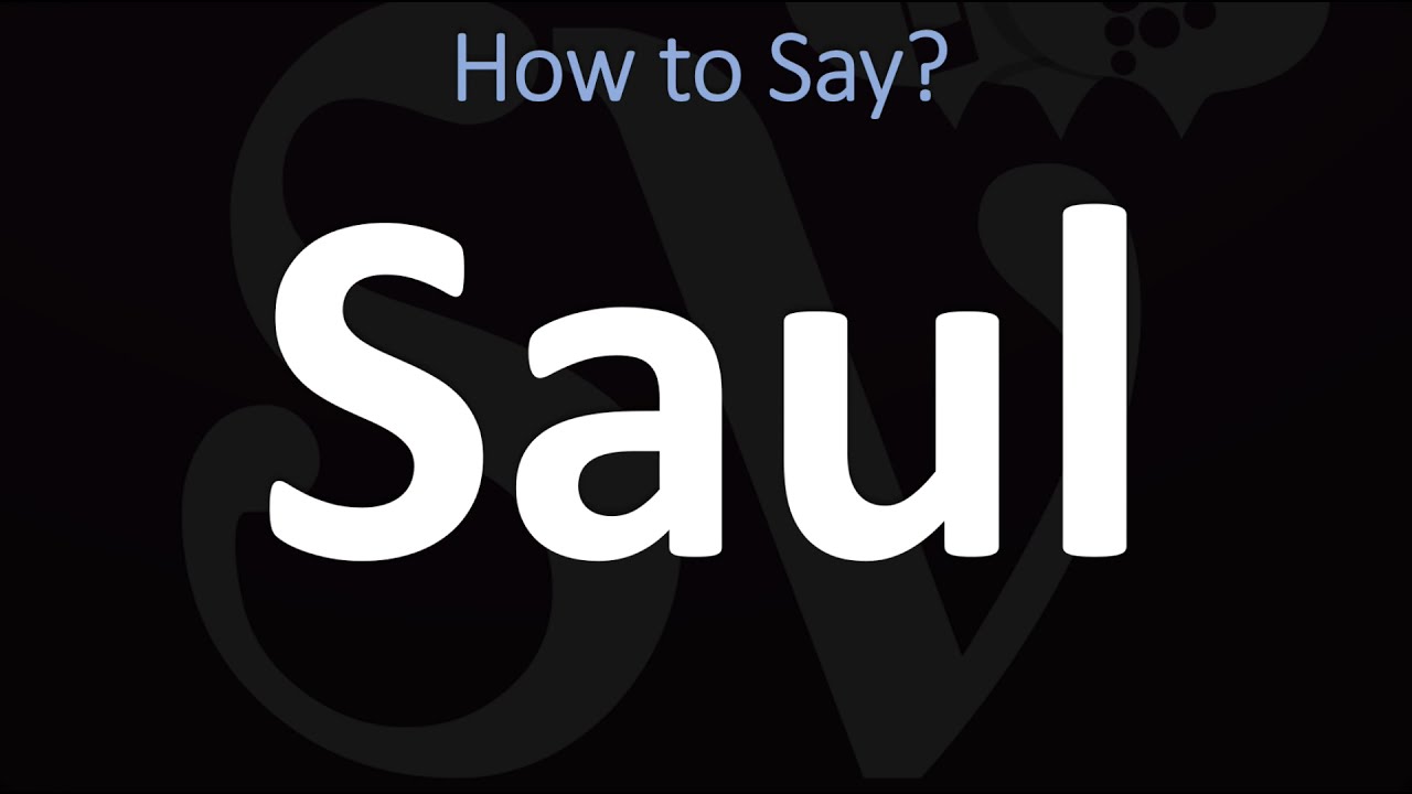 How To Pronounce Saul