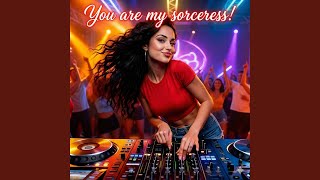 You Are My Sorceress