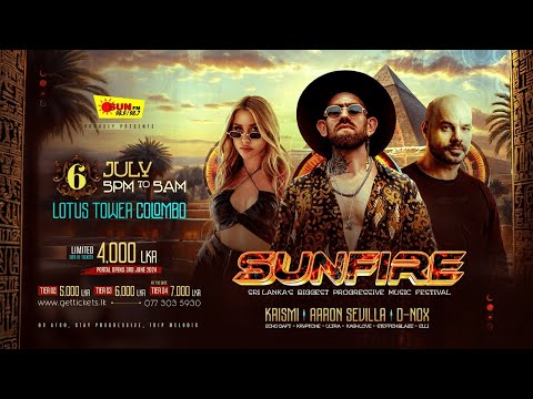 SUN FM Proudly Presents 🔥SUNFIRE🔥Sri Lanka’s Biggest Progressive Music Festival☀️✨