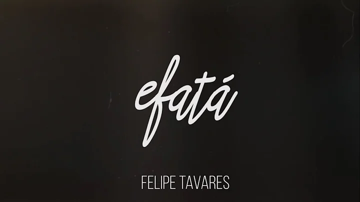 Efat -  Felipe Tavares (Lyric Video Oficial)
