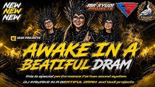 DJ AWAKE IN A BEATIFUL DRAM TASSO FARHAN SOUND SYSTEM 
