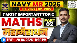 INDIAN NAVY MR 2026-01/2027 | MATHS MARATHON PART 2 | 7 MOST IMPORTANT TOPIC COVER IN ONE MARATHON |
