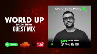 Silver Ivanov - World Up Radio Show 395