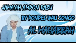 JAMA'AH AMPON RABU BY PONPES WALI SONGO | AL MAHABBAH