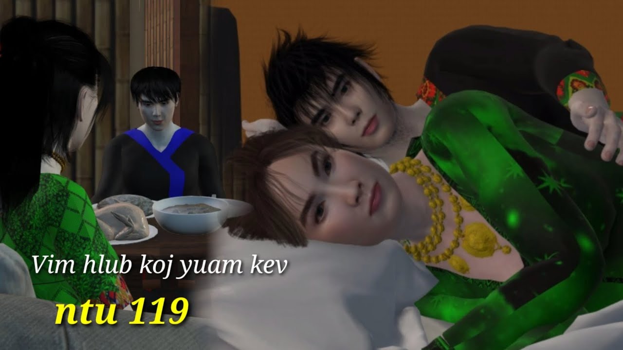 Vim hlub koj yuam kev ntu 119, hmong movie 3d