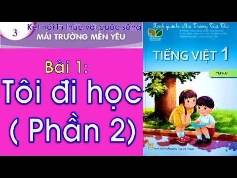 Video Tiếng Việt lớp 1 Tập 2 | Bài 1 Tôi đi học Phần 2 | Kết... - youtube