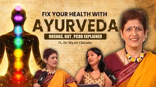 Ayurveda to Reset Your Health | Gut Health, PCOD, Doshas, Detox Diet, Dinacharya | Dr. Niyati