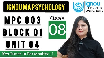 MPC 003 Block 1 unit 4 : Class 08 for IGNOU MA Psychology | Personality Theories