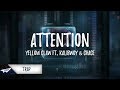 Yellow Claw Attention Feat Kalibwoy Chace Lyric Video 