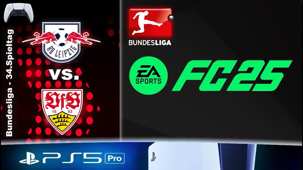 PS5 Pro 🎮 EA FC 25 #48 - Live Sim Bundesliga 24/25 34.Spieltag - RB Leipzig : VFB Stuttgart