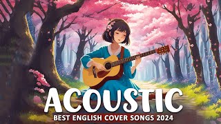 Sweet English Acoustic Songs 2024 | Trending Acoustic Cover Of Popular Songs on Spotify