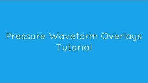 Pressure Waveform Overlays Tutorial