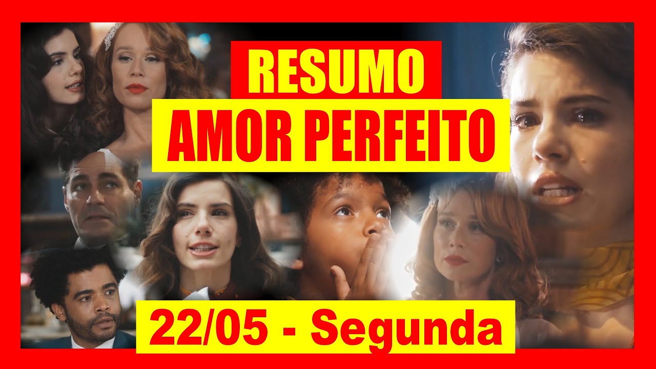 Resumo da novela Amor Perfeito 22/05