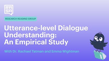 Rasa Reading Group: Utterance-level Dialogue Understanding, An Empirical Study