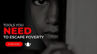 Tools You Need To Escape Poverty  #poverty #escape