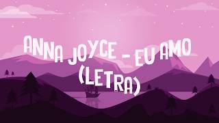 Anna Joyce - Eu amo (letra)