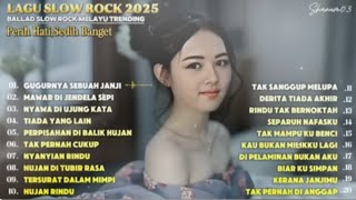 LAGU SLOW ROCK 2025-BALLAD SLOW ROCK MELAYU TRENDING-GUGURNYA SEBUAH JANJI-TANPA IKLAN