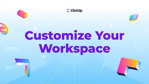 How to Customize Your Workspace in ClickUp