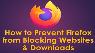 how to prevent firefox from blocking websites & downloads | firefox | block and allow websites |