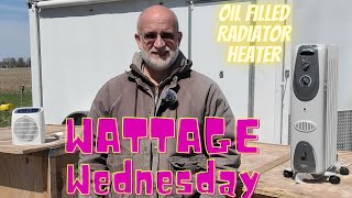 Wattage Wednesday  Wattage used by an Oil Filled Radiator Heater