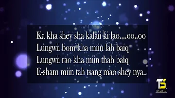 Ka kha shey shai ki lai ki lao - Tangsa song with lyrics - Arunachali Song - Lyrics Galaxy