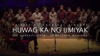 Vignette de la vidéo "Huwag ka ng Umiyak | Philippine Madrigal Singers"