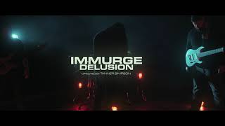 IMMURGE – “Delusion”
