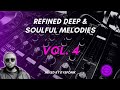 Refined Deep & Soulful Melodies Vol. 4 Mixed By DysFonik