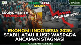 Indonesian Economy in 2026: Stable or Illusion? Beware the Threat of Stagnation Indonesian Economy in 2026: Stable or Illusion? Beware the Threat of Stagnation